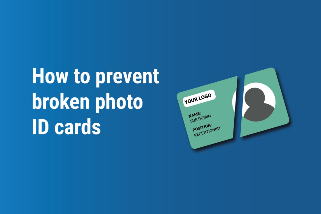 How to Prevent Photo ID Cards Breaking & Reduce Reissuance Costs
