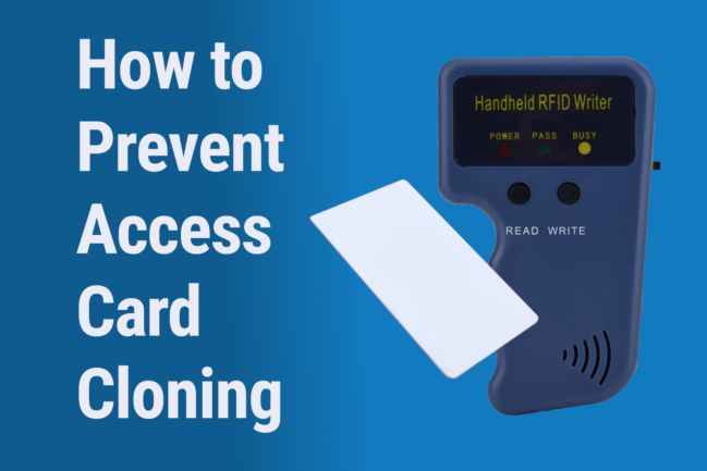 how to prevent your access control cards in your access control system from getting cloned